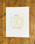 Well Fuck This Sucks Letterpress Card