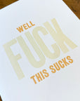 Well Fuck This Sucks Letterpress Card