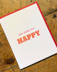 You Make Me Happy Letterpress Card