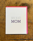 You're the Best Mom Letterpress Card