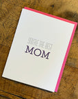 You're the Best Mom Letterpress Card