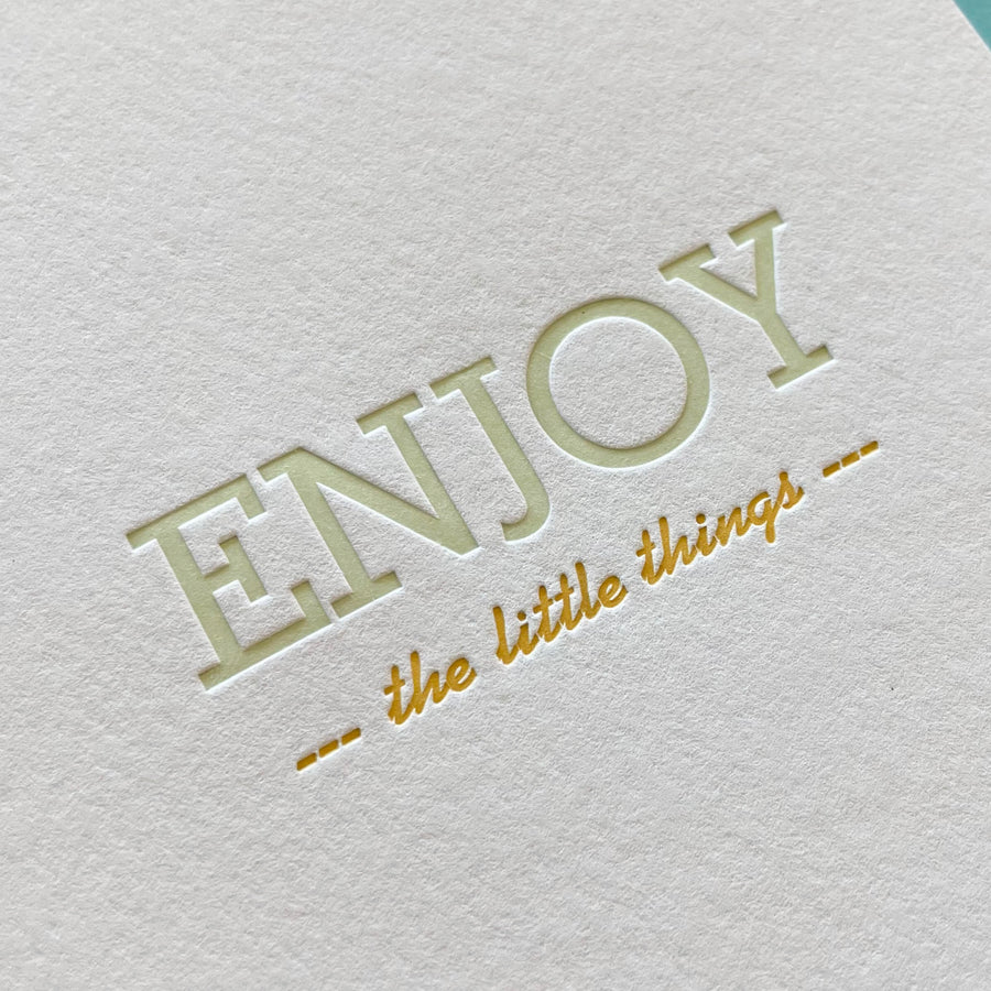 Enjoy the Little Things Letterpress Card