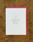 I Love You Letterpress Card