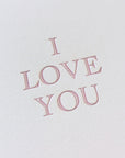 I Love You Letterpress Card