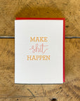 Make Shit Happen Letterpress Card