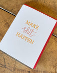 Make Shit Happen Letterpress Card