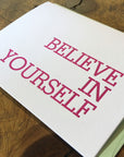 Believe in Yourself Letterpress Card