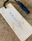 To Be Continued Letterpress Wood Bookmark