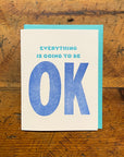 Everything is Going to Be OK Letterpress Card