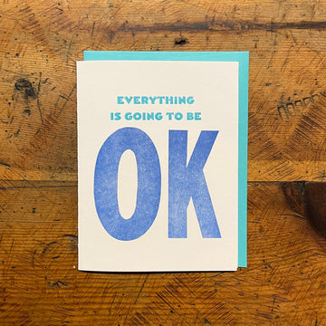 Everything is Going to Be OK Letterpress Card