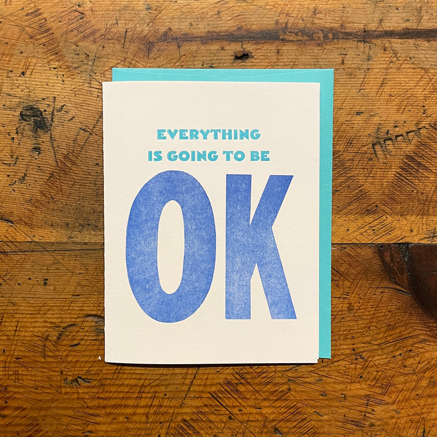 Everything is Going to Be OK Letterpress Card