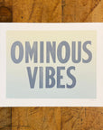 Ominous Vibes Letterpress Print