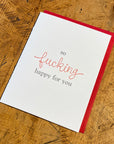 So Fucking Happy For You Letterpress Card