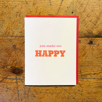 You Make Me Happy Letterpress Card
