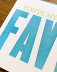 You're My Fav Letterpress Card