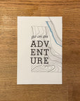 Go On An Adventure Topographic Map Letterpress Print