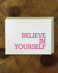Believe in Yourself Letterpress Card